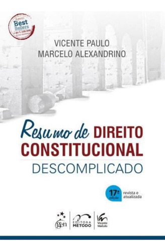 Resumo De Direito Constitucional Descomplicado - 17ª Ed: Resumo De Direito Constitucional Descomplicado - 17ª Ed, De Paulo, Vicente. Editora Método, Capa Mole, Edição 17 Em Português, 2023