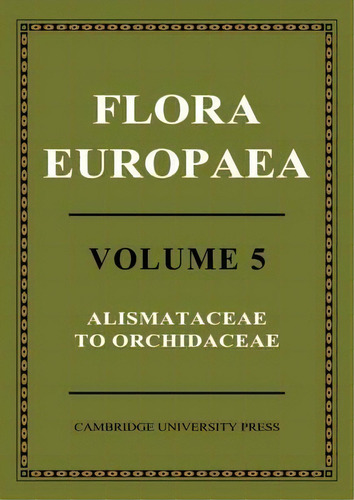Flora Europaea 5 Volume Paperback Set: Rosaceae To Umbelliferae Volume 2, De P. W. Ball. Editorial Cambridge University Press, Tapa Blanda En Inglés