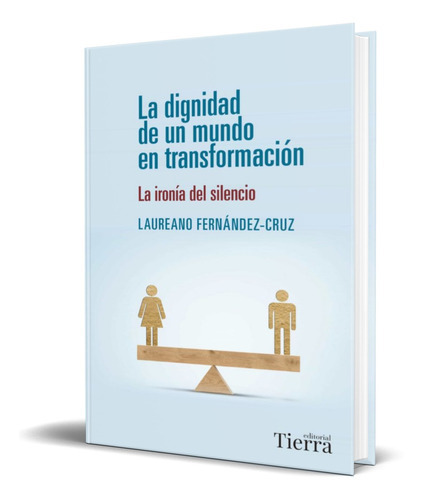 La Dignidad De Un Mundo En Transformacion, De Laureano Fernandez-cruz. Editorial Plataforma, Tapa Blanda En Español, 2021