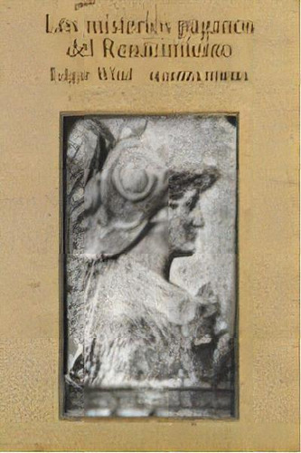 Los Misterios Paganos Del Renacimiento, De Wind, Edgar. Alianza Editorial, Tapa Blanda En Español