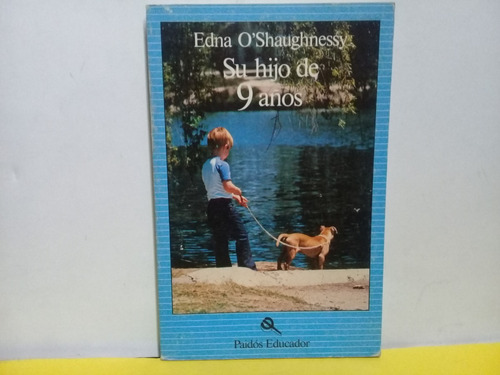 Su Hijo De 9 Años - Edna O'shaughnessy - Paidos - Edic 1982