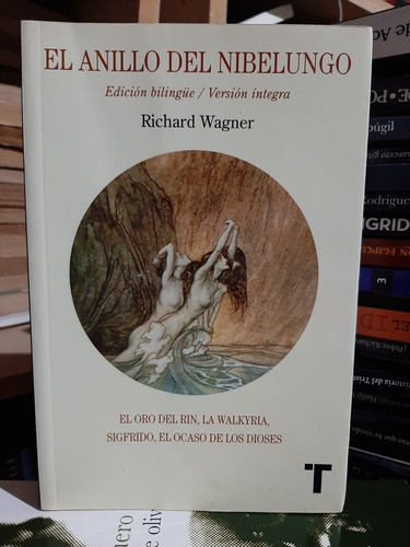 El Anillo Del Nibelungo. Richard Wagner. Ed. Bilingue (ltc)