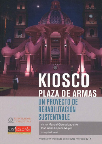 Kiosko Plaza De Armas - Garcia Izaguirre, Espuna Mujica