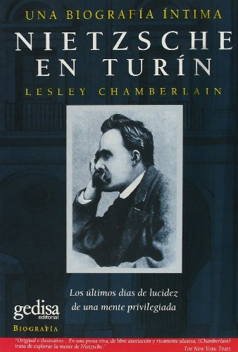 Nietzsche En Turin Una Biografia Intima - Chamberlain, Lesle