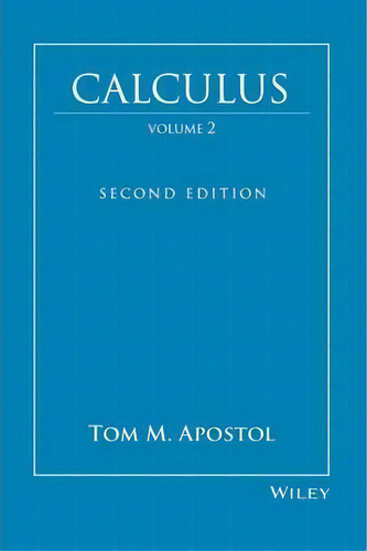 Calculus, Volume 2, De Tom M. Apostol. Editorial John Wiley & Sons Inc, Tapa Dura En Inglés