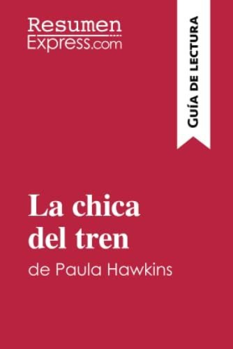 La Chica Del Tren De Paula Hawkins (guía De Lectura): Resume