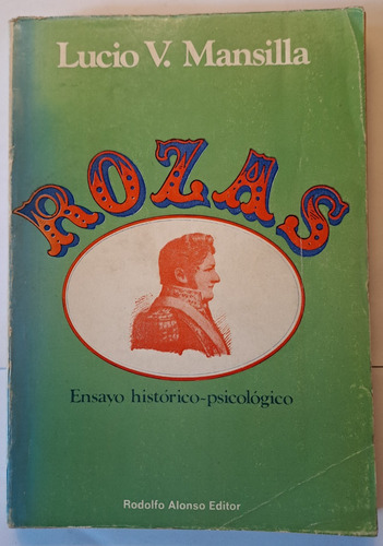 Rozas - Ensayo Histórico-psicológico De Lucio V. Mansilla (Usado)
