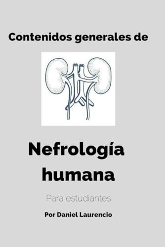 Nefrología Humana: Contenidos Generales Para Estudiantes