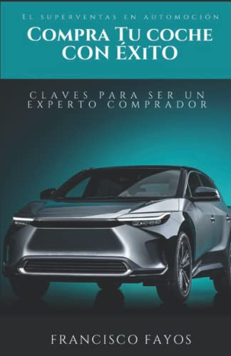 Compra Tu Coche Con Exito: Claves Para Ser Un Experto Compra