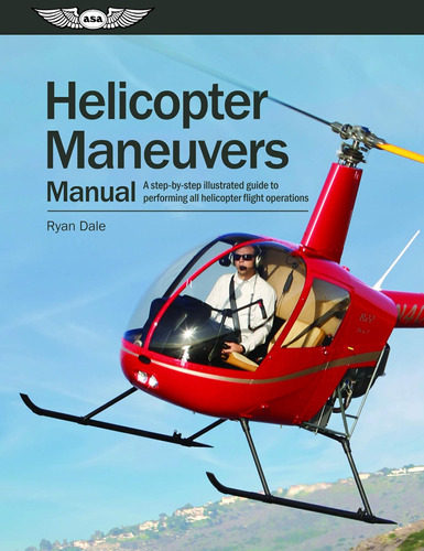 Libro: Helicopter Maneuvers Manual: A Step-by-step Guide To