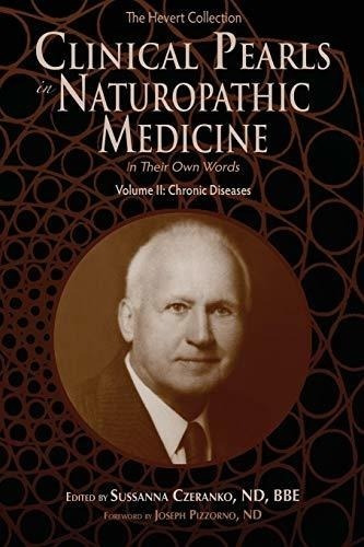 Clinical Pearls In Naturopathic Medicine, Vol. Ii : Nd Jose