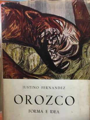 Orozco Forma E Idea : Justino Fernández