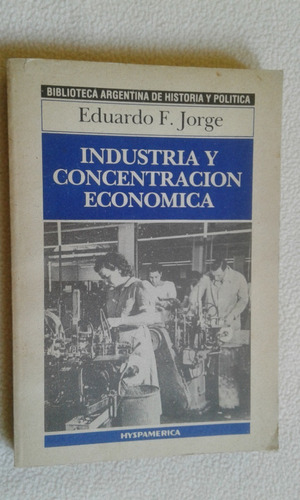 Industria Y Concentración Económica - Eduardo F. Jorge