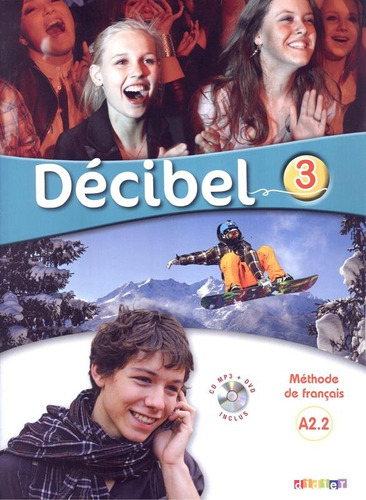 Decibel 3 livre + CD mp3 + DVD (A2.2), de Butzbach, M.. Editora Distribuidores Associados De Livros S.A., capa mole em francês, 2016