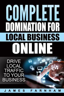 Libro Complete Domination For Local Business : Drive Loca...