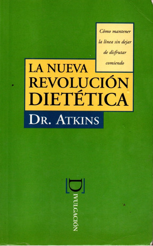 La Nueva Revolución Dietética - Dr. Atkins