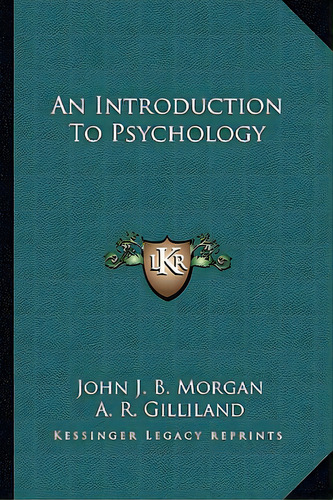An Introduction To Psychology, De Morgan, John J. B.. Editorial Kessinger Pub Llc, Tapa Blanda En Inglés