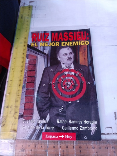 Ruiz Massieu El Mejor Enemigo Eugenio Aguirre Espasa-calpe (Usado)