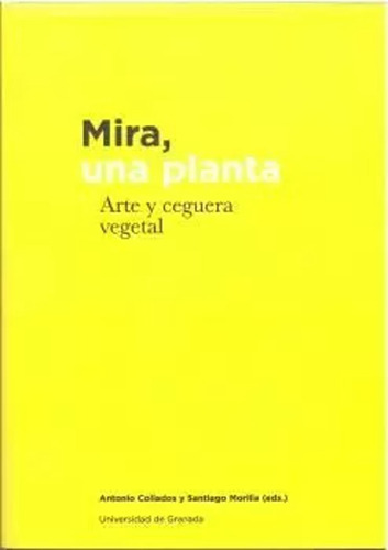 Mira, Una Planta: Arte Y Ceguera Vegetal -   - *