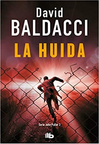 Huida, La, De Baldacci, David. Editorial B De Bolsillo, Tapa Blanda, Edición 1 En Español