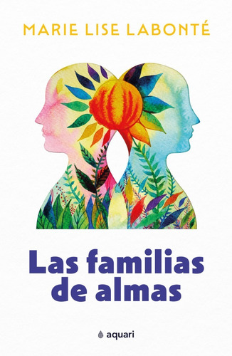 Libro Las Familias De Almas - Eben Alexander - Aquari