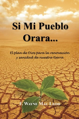 Si Mi Pueblo Orara  : El Plan De Dios Para La Renovacion Y S