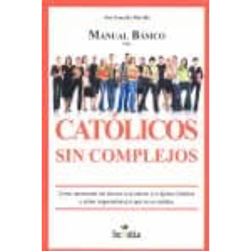 Manual Basico Para Catolicos Sin Complejos