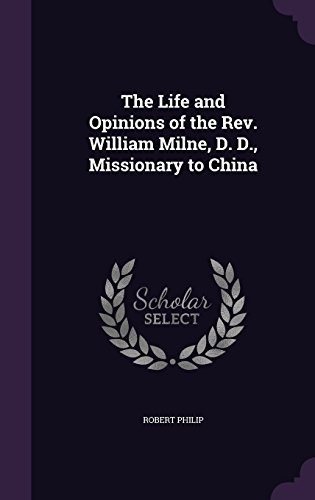 The Life And Opinions Of The Rev William Milne, D D, Mission