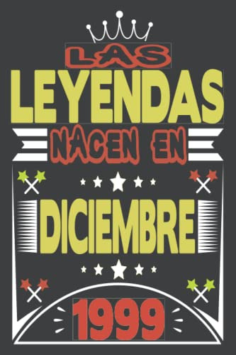 Las Leyendas Nacen En Diciembre 1999: Cuaderno De Diario De