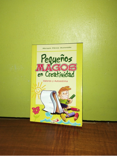 Libro, Pequeños Magos En Creatividad - Miriam Pérez Acevedo 