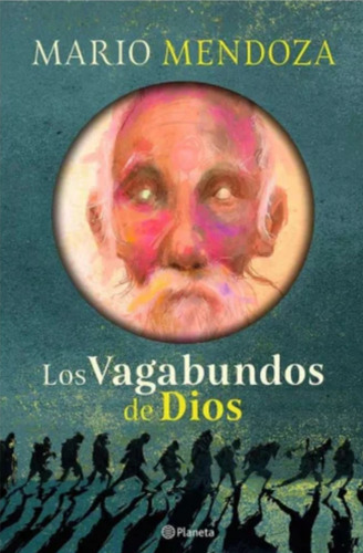 Los Vagabundos De Dios Mario Mendoza (tapa Dura Original)