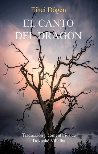 El Canto Del Dragon, De Dogen Eihei. Editorial Miraguano Ediciones, Tapa Blanda En Español