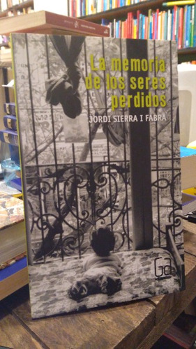 Libro La Memoria De Los Seres Perdidos - Sierra I Fabra