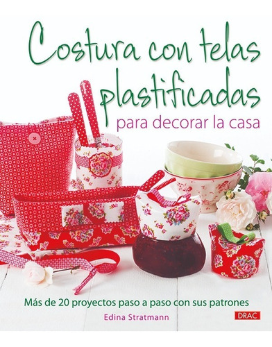 Costura Con Telas Plastificadas Para Decorar La Casa