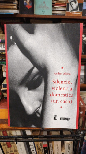 Andres Alsina - Silencio Violencia Domestica Un Caso