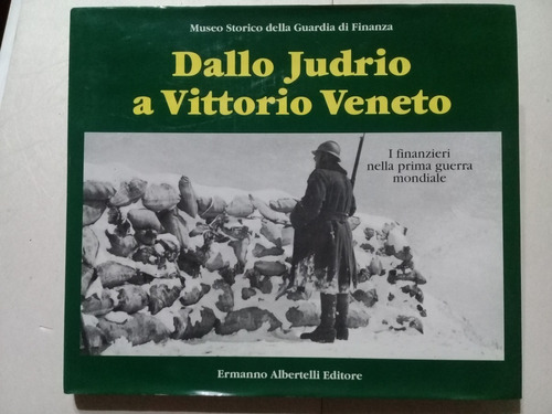 Dallo Judrio A Vittorio Veneto - En Italiano - 1999 -