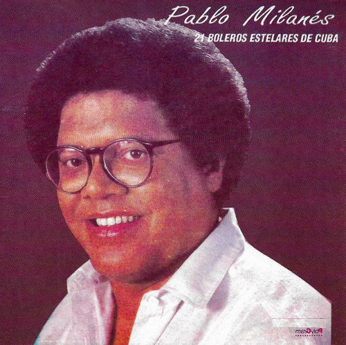 Pablo Milanes - 21 Boleros Estelares De Cuba
