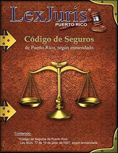Código De Seguros De Puerto Rico.: Ley Núm. 77 De 19 De Juni