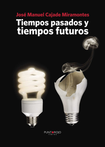 Tiempos Pasados Y Tiempos Futuros