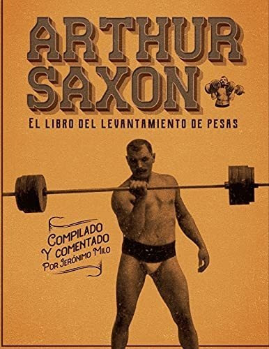 Libro: Arthur Sajón. El Libro Del Levantamiento De Pesas.: