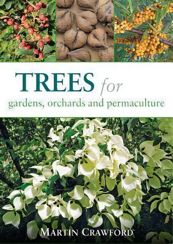 Trees For Gardens, Orchards And Permaculture, De Martin Crawford. Editorial Hyden House Ltd, Tapa Blanda En Inglés