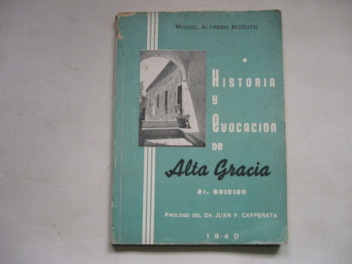 Historia Y Evocacion De Alta Gracia, Alfredo Rizzuto