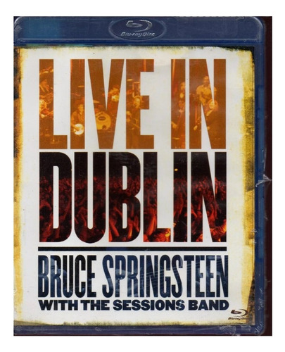 Blue Ray Live In Dublin Bruce Springsteen With The Sessions