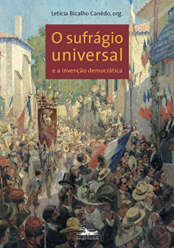 Libro O Sufrágio Universal E A Invenção Democrática De Letíc
