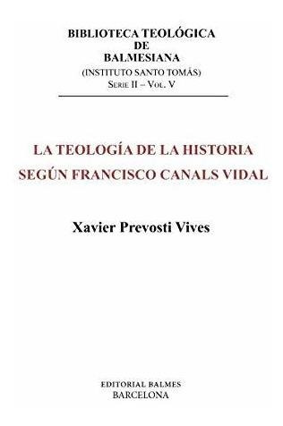 Libro La Teologia De La Historia Según Francisco Canal Lcm10