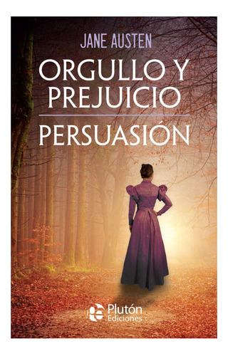 Orgullo Y Prejuicio - Persuasion, De Jane Austen. Editorial Pluton Ediciones, Tapa Blanda En Español