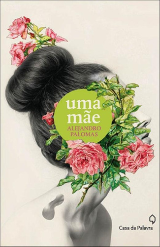 Uma mãe, de Palomas, Alejandro. Editora Casa dos Mundos Produção Editorial e Games LTDA, capa mole em português, 2015