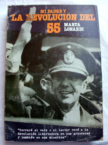 Mi Padre Y La Revolución Del 55 Marta Lonardi Vers. Completa