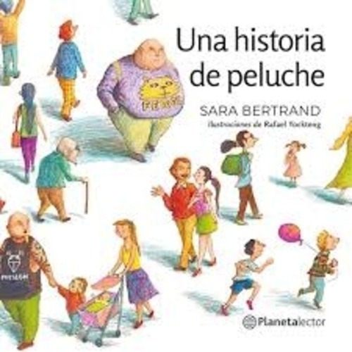 Una Historia De Peluche Sara Bertrand Planeta Lector