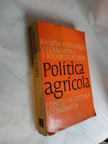Fernández Y Fernández. Acosta. Politica Agricola. 